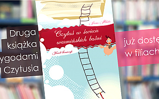 Tej książki nigdzie nie kupisz. Sprawdź gdzie w Olsztynie są dostępne warmińskie baśnie i legendy